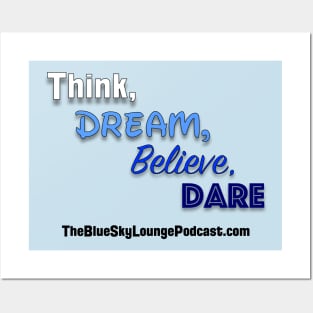 Think, dream, believe and dare Posters and Art